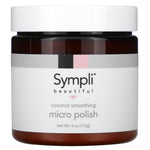Sympli Beautiful, Coconut Smoothing Micro Polish, 4 oz (113 g) - The Supplement Shop
